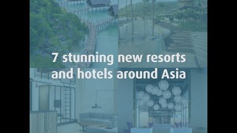 Embedded thumbnail for 7 stunning new resorts and hotels around Asia