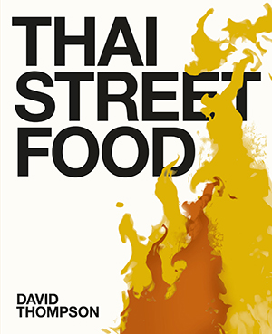 Three Must Read Cookbooks For Bangkok Foodies Bk Magazine Online